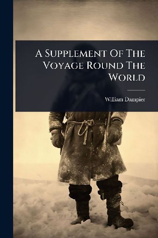 A Supplement Of The Voyage Round The World