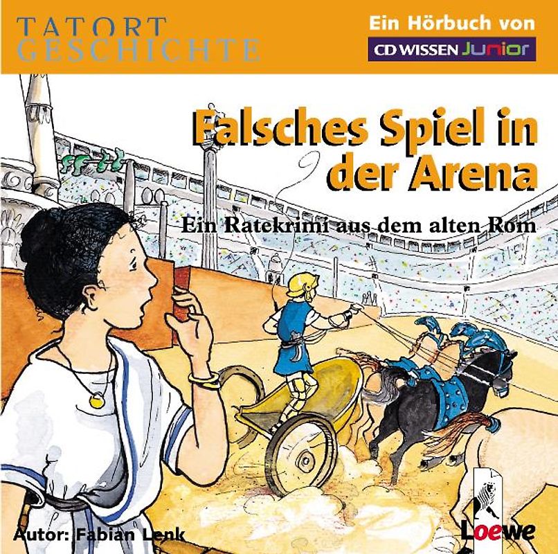 CD WISSEN Junior - Tatort Geschichte. Falsches Spiel in der Arena