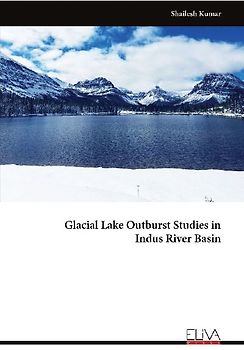 Glacial Lake Outburst Studies in Indus River Basin