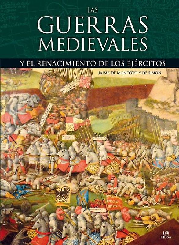 Las guerras medievales : y el renacimiento de los ejércitos