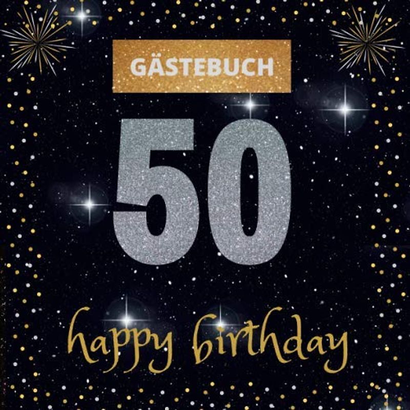 Gästebuch 50. Geburtstag: happy birthday | mit witzigen Fragen zum Ausfüllen | Erinnerungsalbum und Gästespiel für die Feier | für Frauen und Männer