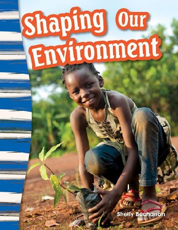 Shaping Our Environment
