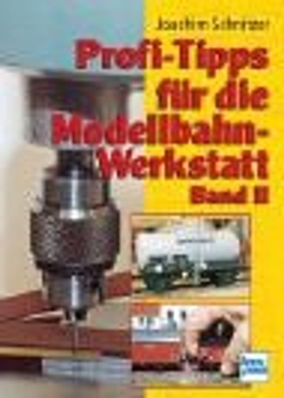 Profi-Tipps für die Modellbahn-Werkstatt - Band 2