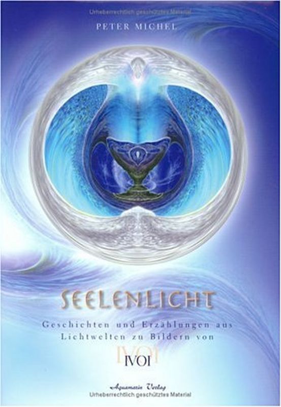 Seelenlicht. Geschichten und Erzählungen aus Lichtwelten zu Bildern von Ivoi