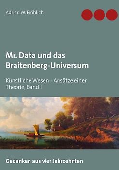 Mr. Data und das Braitenberg-Universum