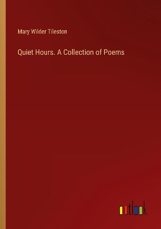 Quiet Hours. A Collection of Poems