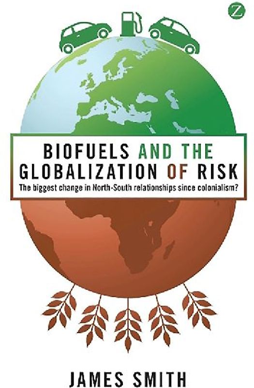 Biofuels and the Globalization of Risk