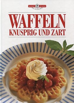 Waffeln - knusprig und zart