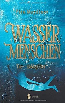 Wassermenschen: Die Halbgötter