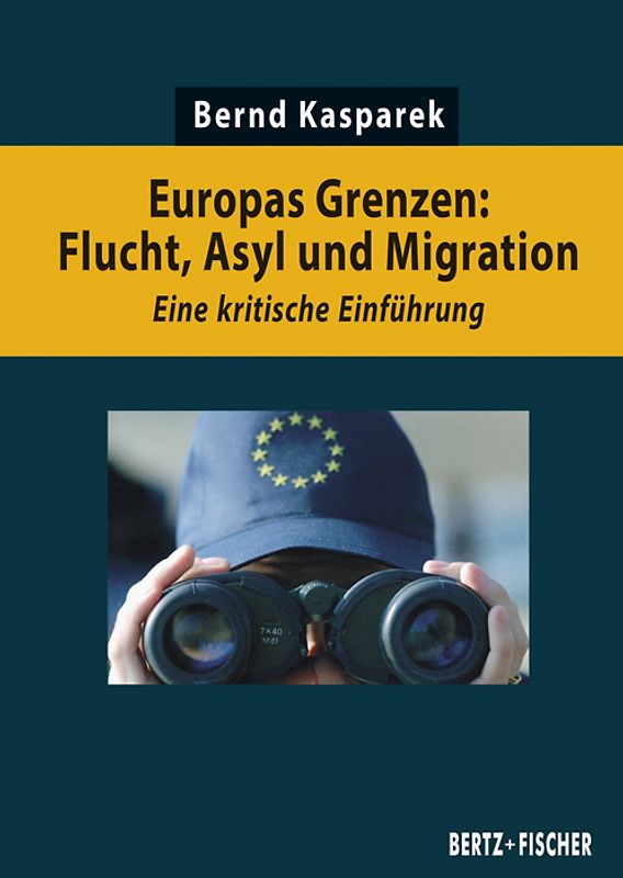 Europas Grenzen: Flucht, Asyl und Migration