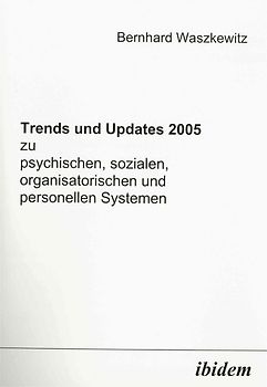 Trends und Updates 2005 zu psychischen, sozialen, organisatorischen und personellen Systemen