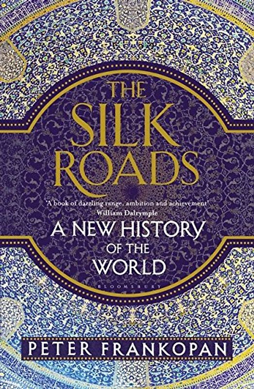 The Silk Roads - Frankopan, Peter