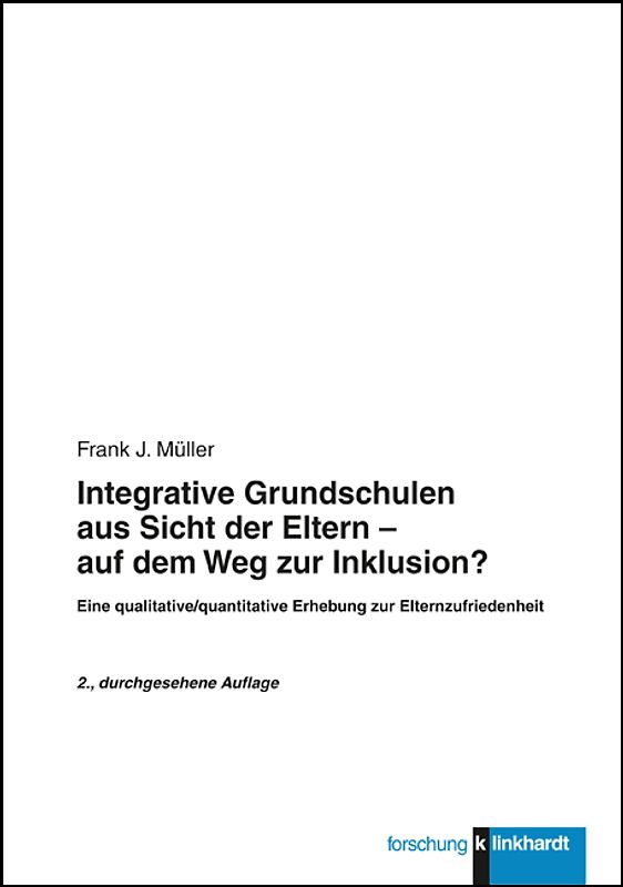 Integrative Grundschulen aus Sicht der Eltern - auf dem Weg zur Inklusion?
