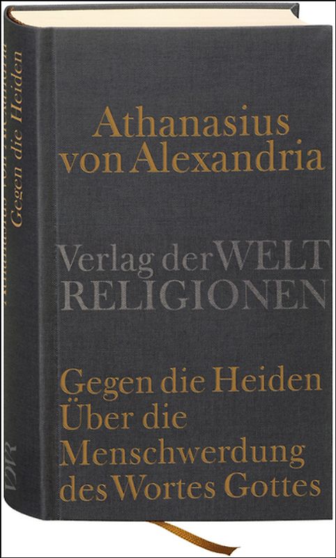 Gegen die Heiden. Über die Menschwerdung des Wortes Gottes. Über die Beschlüsse der Synode von Nizäa