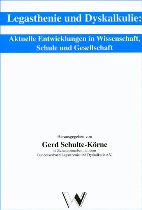 Legasthenie und Dyskalkulie: Aktuelle Entwicklungen in Wissenschaft, Schule und Gesellschaft