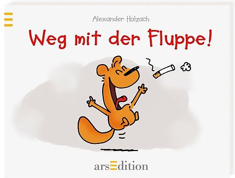 Weg mit der Fluppe!
