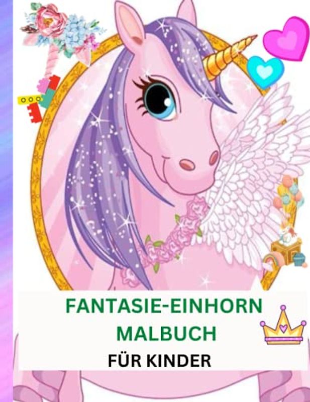FANTASIE-EINHORN-MALBUCH: SCHÖNES MAGISCHES EINHORN-AKTIVITÄTSBUCH FÜR KINDER