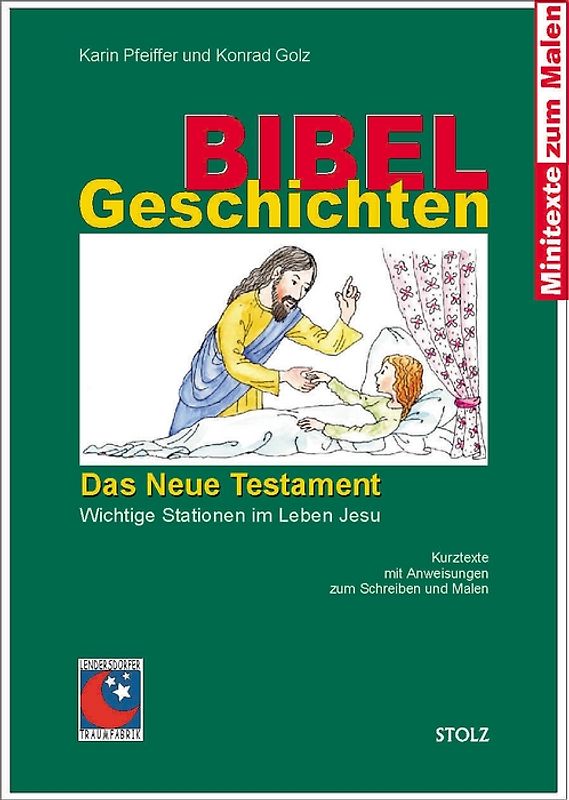 Bibelgeschichten: Das Neue Testament. Wichtige Stationen im Leben Jesu