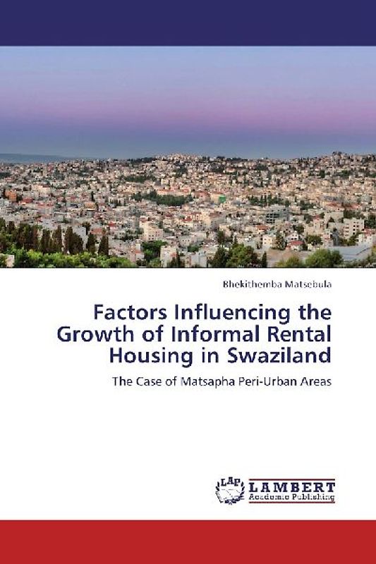 Factors Influencing the Growth of Informal Rental Housing in Swaziland