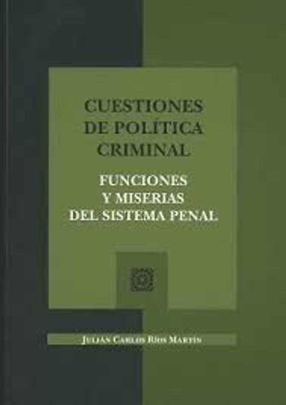 Cuestiones de política criminal : funciones y miserias del sistema penal
