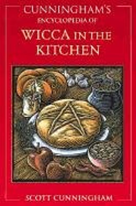 Cunningham's Encyclopedia of Wicca in the Kitchen - Cunningham, Scott
