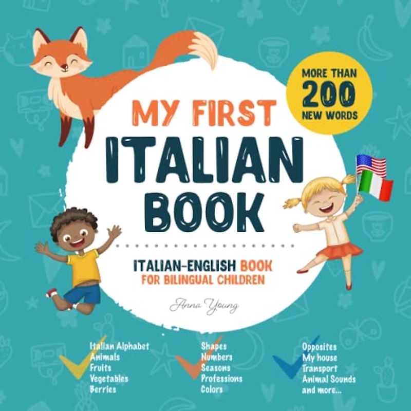 My First Italian Book. Italian-English Book for Bilingual Children: Italian-English children's book with illustrations for kids. A great educational ... Books for Bilingual Children, Band 1)