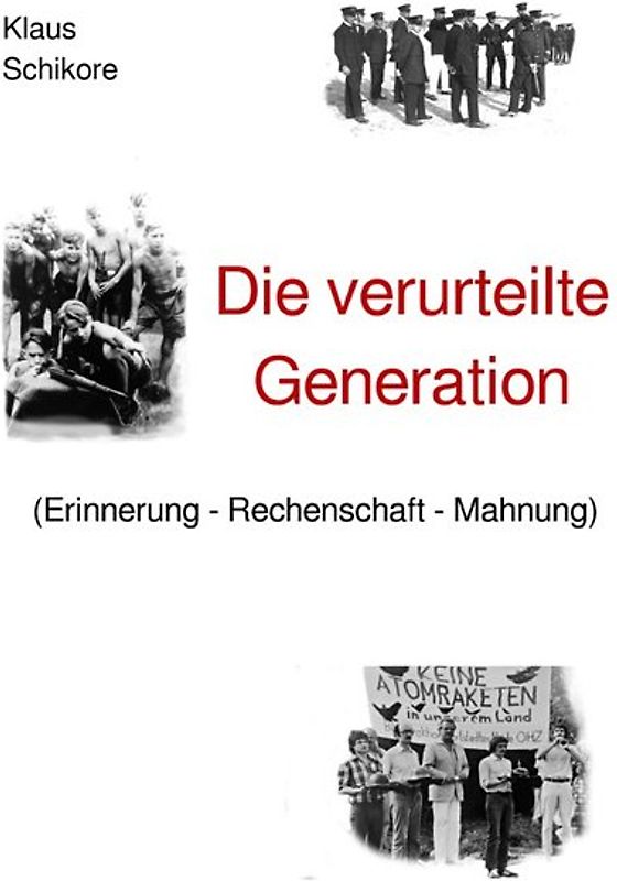 Die verurteilte Generation (Erinnerung - Rechenschaft - Mahnung)