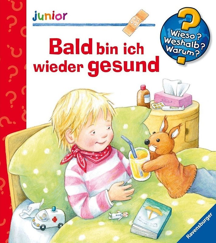 Wieso? Weshalb? Warum? junior: Band 46 - Bald bin ich wieder gesund [Spiralbindung]