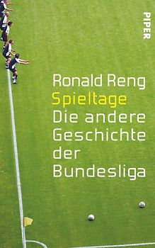 Spieltage. Die andere Geschichte der Bundesliga