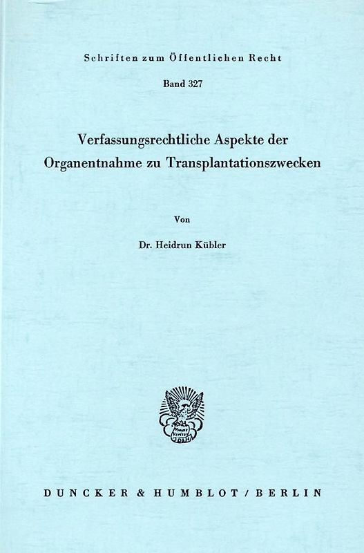 Verfassungsrechtliche Aspekte der Organentnahme zu Transplantationszwecken.