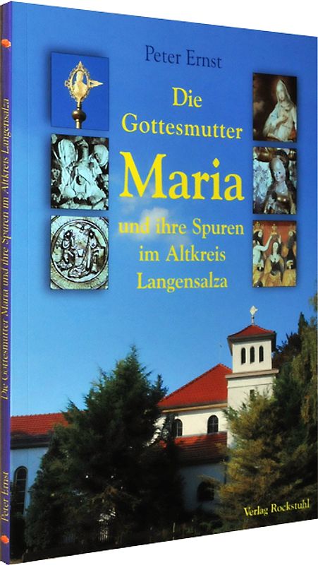 Die Gottesmutter Maria und ihre Spuren im Altkreis Langensalza