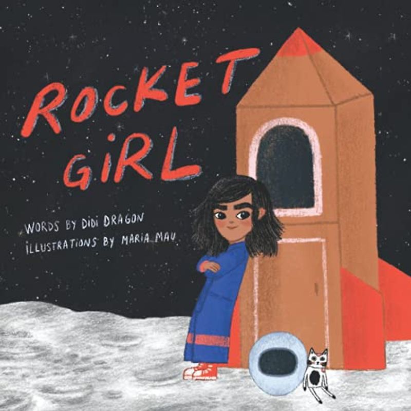Rocket Girl: A Space Book about Shooting for the Stars & Landing on the Moon! Ages 3-7