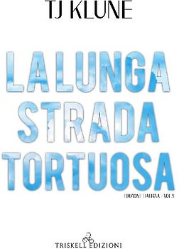 La lunga strada tortuosa. The Seafare chronicles