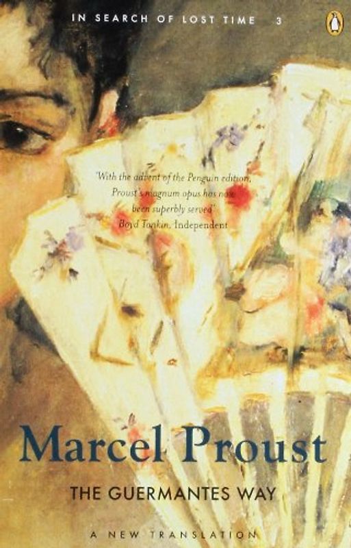In Search of Lost Time: The Guermantes Way: The Guermantes Way v. 3 (In Search of Lost Time 3) - Marcel Proust