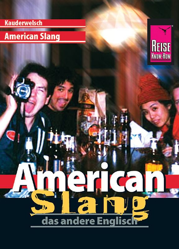 Reise Know-How Kauderwelsch American Slang - das andere Englisch. Kauderwelsch-Sprachführer Band 29