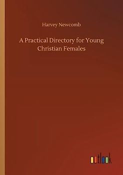 A Practical Directory for Young Christian Females