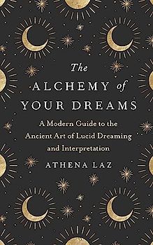 The Alchemy of Your Dreams