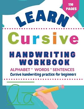 Learn Cursive - Handwriting Workbook, Cursive Handwriting Practice For beginners, Upper & Lowers Case Letters, Words and Sentences, Ages 6-12 years: ... Confidence (Early Learning Activity Books)