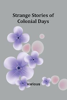 Strange Stories of Colonial Days