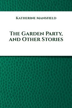 The Garden Party, and Other Stories