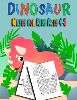 Dinosaur Mazes for Kids Ages 4-8: Dinosaur Maze Activity Book for Kids Ages 4-8, Huge Maze Book with Fun Challenges