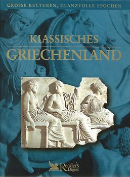 Klassisches Griechenland (Grosse Kulturen, Glanzvolle Epochen) - Autorenkollektiv
