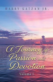 A Journey of Passion and Devotion Volume 1