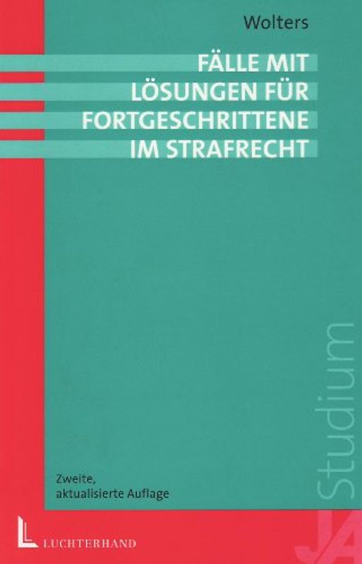 Fälle mit Lösungen für Fortgeschrittene im Strafrecht
