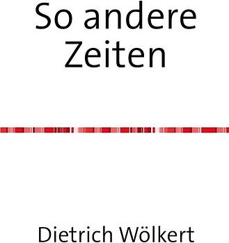 So ganz andere Zeiten