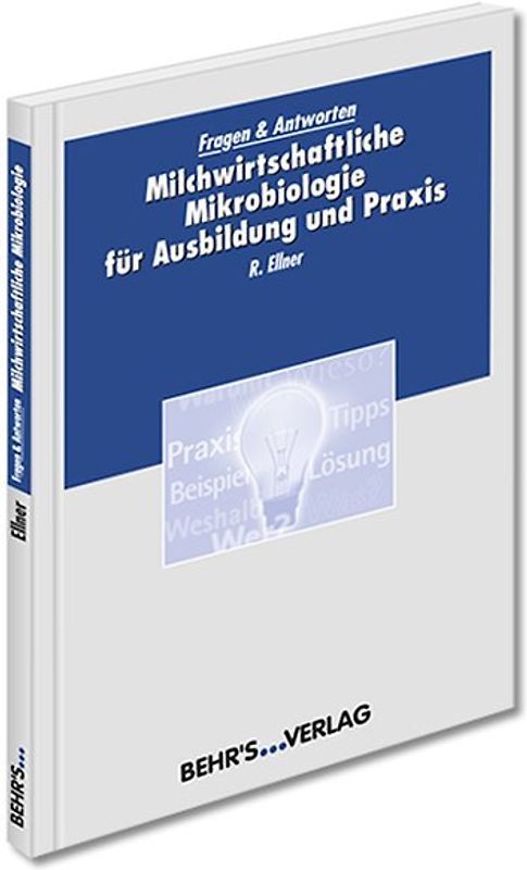 Milchwirtschaftliche Mikrobiologie für Ausbildung und Praxis