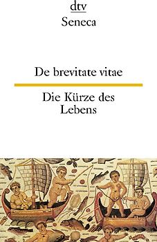 De brevitate vitae Die Kürze des Lebens