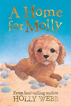 A Home for Molly (Holly Webb Animal Stories, Band 31)