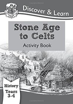 KS2 Discover & Learn: History - Stone Age to Celts Activity Book, Year 3 & 4 - CGP Books