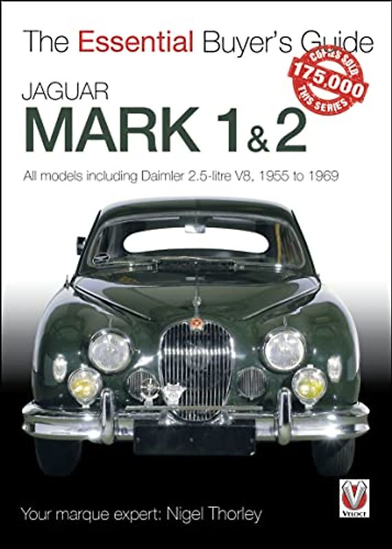 Jaguar Mark 1 & 2: All Models Including Daimler 2.5-litre V8, 1955 to 1969 (Essential Buyer's Guide)
